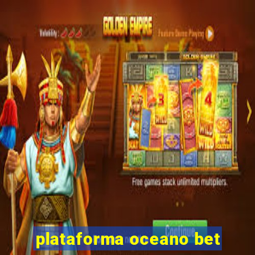 plataforma oceano bet